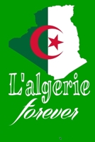 l'algerie forever: magnifique cahier de notes, carnet de note pour �crire tous vos projets, vos recettes, vos listes de choses � faire ou autres, Une belle id�e de cadeau pour les algerien (15,2 x 0,6 1675153779 Book Cover