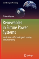 Renewables in Future Power Systems: Implications of Technological Learning and Uncertainty 3319057790 Book Cover