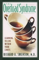 The Overload Syndrome: Learning to Live Within Your Limits 1576833291 Book Cover