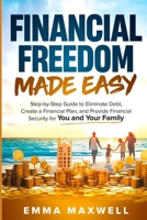 Financial Freedom Made Easy: Step-by-Step Guide to Eliminate Debt, Create a Financial Plan and Provide Security for you and your Family 1763802809 Book Cover