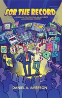 For the Record: A Formula for Creating an Accurate and Accountable Internet B0F9TT24V7 Book Cover