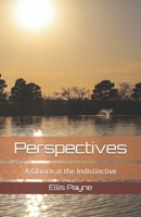 Perspectives: A Glance at the Indistinctive B0GWYBVCYK Book Cover