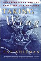 Taking Wing: Archaeopteryx and the Evolution of Bird Flight 0684849658 Book Cover