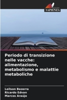 Periodo di transizione nelle vacche: alimentazione, metabolismo e malattie metaboliche (Italian Edition) 6630348435 Book Cover