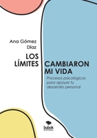 Los límites cambiaron mi vida (Spanish Edition) 8468586587 Book Cover