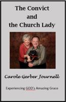 The Convict and the Church Lady: Experiencing GOD's Amazing Grace 1737755718 Book Cover