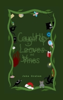 Caught Up in Leaves and Vines 0645622494 Book Cover