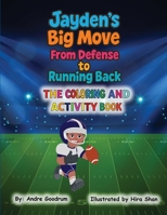 Jayden's Big Move: From Defense to Running Back Coloring and Activity Book B0FS5DB6QZ Book Cover