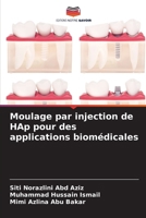 Moulage par injection de HAp pour des applications biomédicales (French Edition) 6200102473 Book Cover