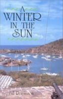 A Winter in the Sun: The Pleasures (And a Few Pitfalls of the Caribbean Cruising Lifestyle) 0924486694 Book Cover