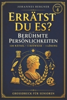 ERRÄTST DU ES? – Berühmte Persönlichkeiten: 120 Rätsel für Senioren im Großdruck – 5 Hinweise & 1 Lösung – Berühmte Persönlichkeiten aus Musik, Film, ... Wissenschaft und Geschichte (German Edition) B0HDJ58HGJ Book Cover