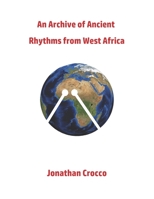 An Archive of Ancient Rhythms from West Africa B08YQJD2F4 Book Cover