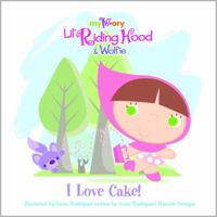 My1story - I Love Cake! (Lil' Riding Hood & Wolfie) B0089EPPQI Book Cover