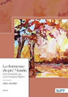 La dormeuse du pré Maurin: Une enquête du commissaire Martin 2381535780 Book Cover