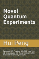 Novel Quantum Experiments: EPR Paradox, Bell/GHZ Test, Wave-Particle Duality and Uncertainty Principle B086Y7DGJF Book Cover