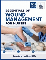 ESSENTIALS OF WOUND MANAGEMENT FOR NURSES: A Clinical Guide to Wound Healing, Pressure Injury Prevention, Venous and Arterial Ulcer Care, and Evidence-Based Skin Integrity Practice B0H8VT5N7H Book Cover