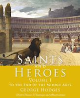 Saints and Heroes to the End of the Middle Ages (Yesterday's Classics) 1761530755 Book Cover