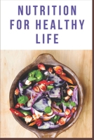 Nutrition for healthy life: eat well, live long B0BQ9RBK5J Book Cover