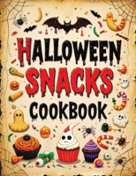 Halloween Snacks: Cookbook Recipes Full of Sweet & Spooky Cooking Fun - Cookies, Desserts, Party Food & Gift Ideas for Kids and Adults 836829455X Book Cover