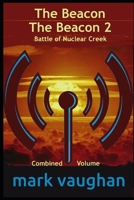 The Beacon / The Beacon 2 Battle of Nuclear Creek: Combined Volume B084QMFDD6 Book Cover
