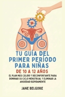 Su Primer Período de Guía para las Niñas de 10-12: El más cálido, Más Reconfortante Plan para Dominar Su Ciclo Menstrual y el Borrado de la Ansiedad ... y la Pubertad de las Niñas) (Spanish Edition) B0GNQRQWGW Book Cover