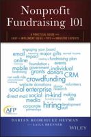 Nonprofit Fundraising 101: A Practical Guide to Easy to Implement Ideas and Tips from Industry Experts 1119100461 Book Cover