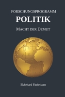 Das Forschungsprogramm POLITIK: Macht der Demut (Science, Knowledge Management & Artificial Intelligence) (German Edition) B0G7X8MCHK Book Cover