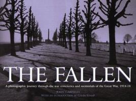 The Fallen: A Photographic Journey Through the War Cemeteries and Memorials of the Great War, 1914-18 0750952040 Book Cover