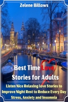 Best Time Love Stories for Adults: Nice Relaxing Love Stories to Improve Night Rest and Reduce Everyday Stress, Anxiety, and Insomnia B096TJLJMB Book Cover