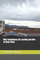 Why Technicians Are Leaving and How to Keep Them B0GPQCMN7K Book Cover