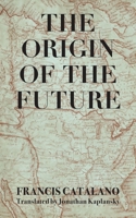 The Origin of the Future 177183949X Book Cover