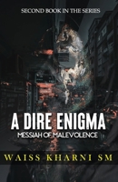 A Dire Enigma: Messiah of Malevolence B0BHNWYYSP Book Cover