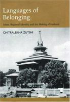 Languages of Belonging: Islam, Regional Identity, and the Making of Kashmir 0195219392 Book Cover