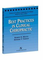 Best Practices in Clinical Chiropractic (Topics in Clinical Chiropractic Series) 0834213761 Book Cover