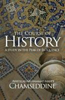 The Course of History: A Study in the Peak of Eloquence 1943393141 Book Cover