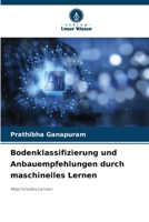 Bodenklassifizierung und Anbauempfehlungen durch maschinelles Lernen (German Edition) 6206965937 Book Cover