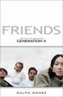 Friends: The Key to Reaching Generation X 0830728570 Book Cover
