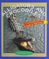 Soar to Success: Soar to Success Student Book Level 4 Wk 23 Alligators and Crocodiles 0618932909 Book Cover