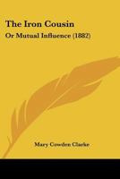 The Iron Cousin, Or, Mutual Influence 1241225419 Book Cover