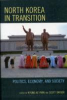 North Korea in Transition: Politics, Economy, and Society 1442218126 Book Cover