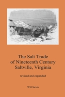The Salt Trade of Nineteenth Century Saltville, Virginia 1792751907 Book Cover