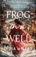 Frog in a Well (Chronicles of the Proverbs) B0CL7BTJPW Book Cover