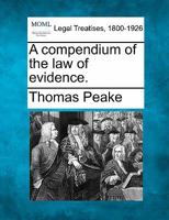 A Compendium of the Law of Evidence 1240037929 Book Cover