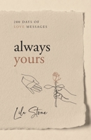 Always Yours: 200 Days of Love Messages B0DT114HKZ Book Cover