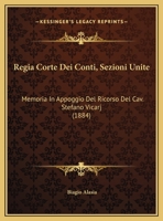 Regia Corte Dei Conti, Sezioni Unite: Memoria In Appoggio Del Ricorso Del Cav. Stefano Vicarj (1884) 1169600050 Book Cover