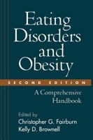 Eating Disorders and Obesity: A Comprehensive Handbook