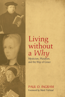 Living without a Why 1498206794 Book Cover