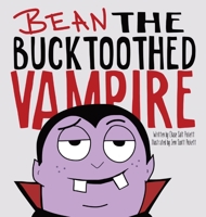 Bean the Bucktoothed Vampire 1736015273 Book Cover