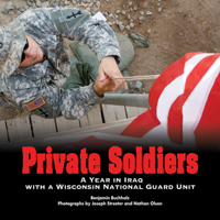 Private Soldiers: A Year in Iraq with a Wisconsin National Guard Unit 0870203959 Book Cover