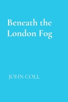 Beneath the London Fog 9334634189 Book Cover